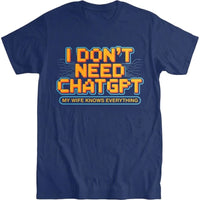 Pregnant Woman Clothing, Summer Retro T-shirt. I Don't Need Chatgpt. My Wife Knows Everything. Men's and Women's T-shirts.
