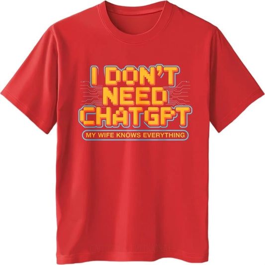 Pregnant Woman Clothing, Summer Retro T-shirt. I Don't Need Chatgpt. My Wife Knows Everything. Men's and Women's T-shirts.